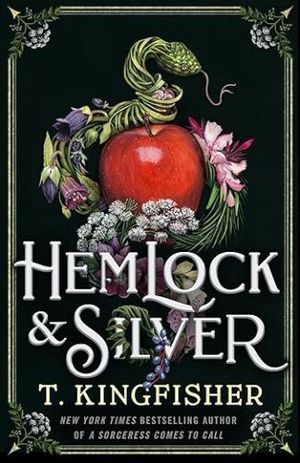 cover of Hemlock & Silver by T. Kingfisher